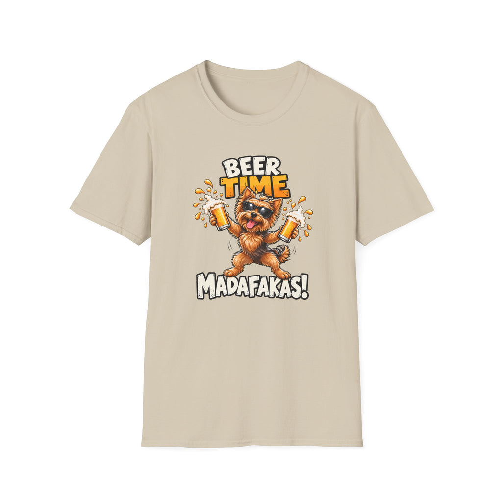 Beer Time, Madafakas! – Yorkshire Terrier - Supersoft Unisex T-shirt