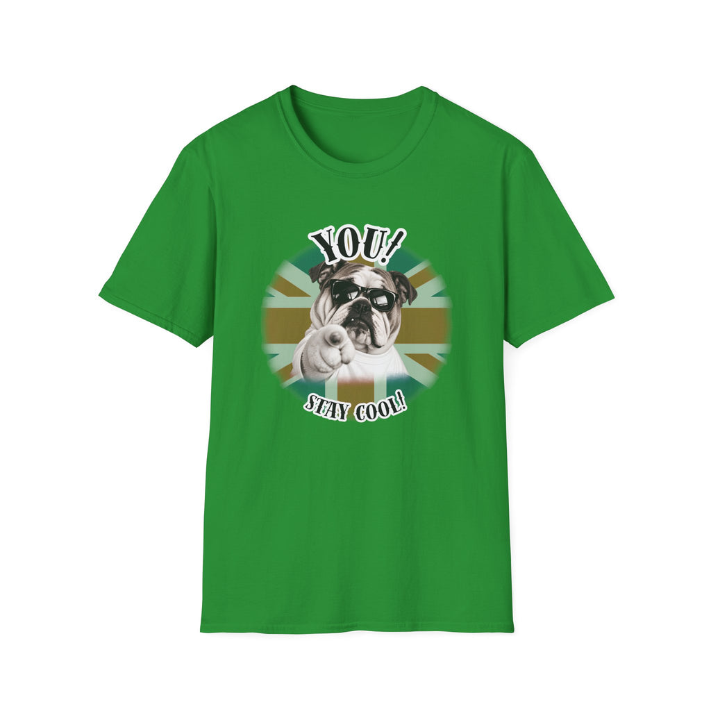 YOU!...Stay Cool! – British Bulldog - Supersoft Unisex T-shirt