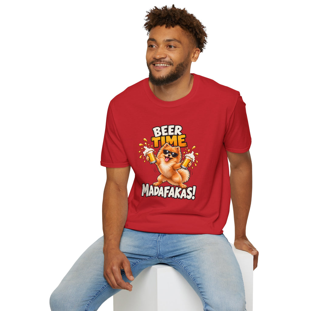 Beer Time, Madafakas! – Pomeranian - Supersoft Unisex T-shirt