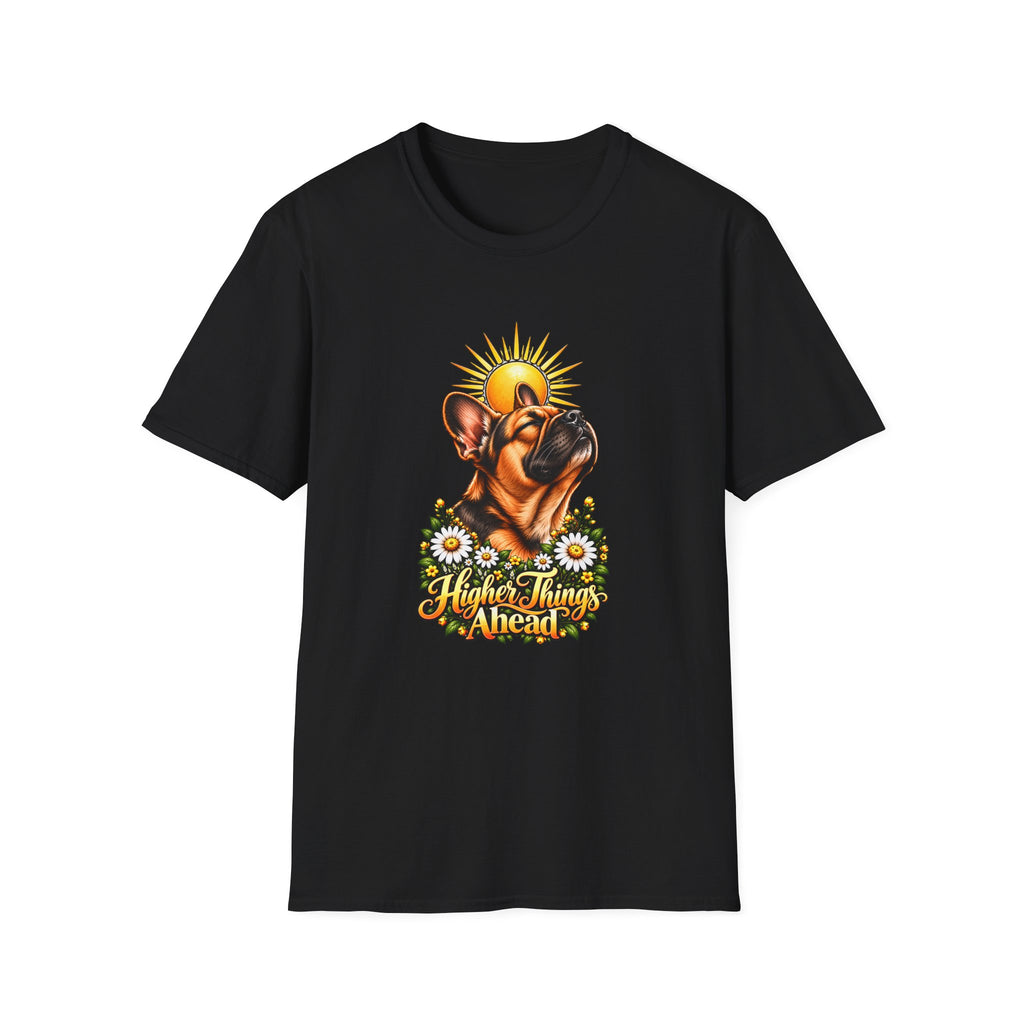 Higher Things Ahead - French Bulldog - Supersoft Unisex T-shirt