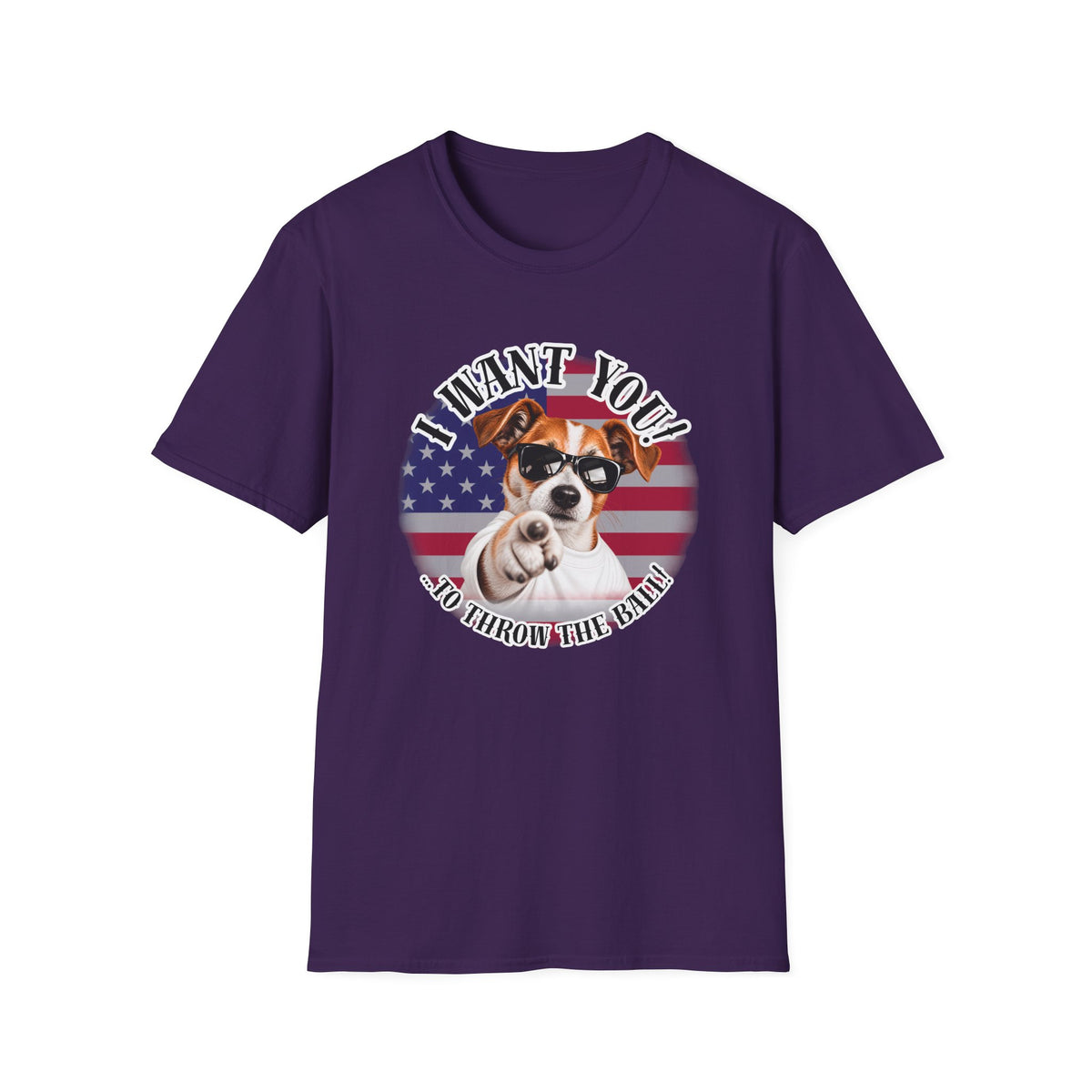 I WANT YOU!...To Throw the Ball! – Jack Russell - Supersoft Unisex T-shirt