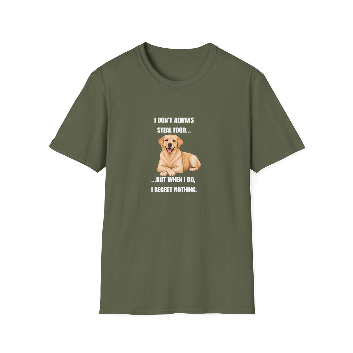 I Don’t Always Steal Food...But When I Do, I Regret Nothing - Labrador Supersoft Unisex T-Shirt