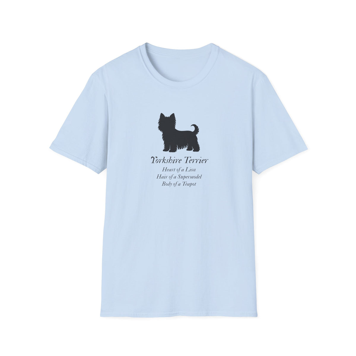 Heart of a Lion - Yorkshire Terrier – Supersoft Unisex T-Shirt