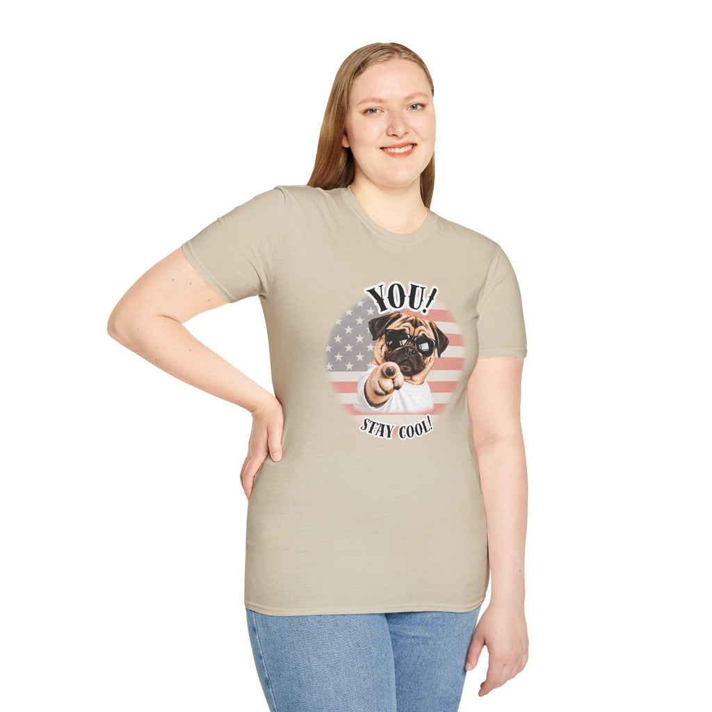 YOU!...Stay Cool! – Pug - Supersoft Unisex T-shirt