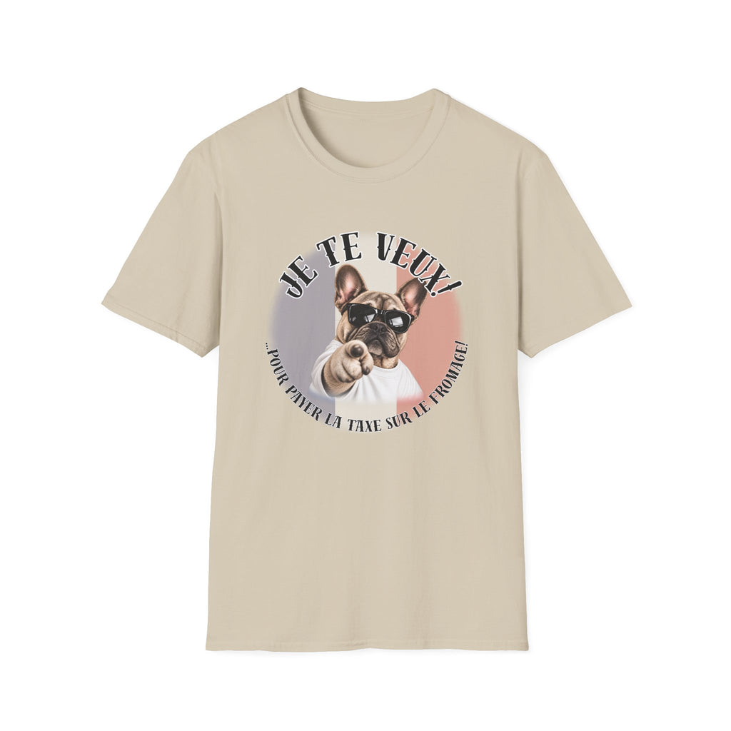I WANT YOU!...To Pay the Cheese Tax! – French Bulldog - Supersoft Unisex T-shirt