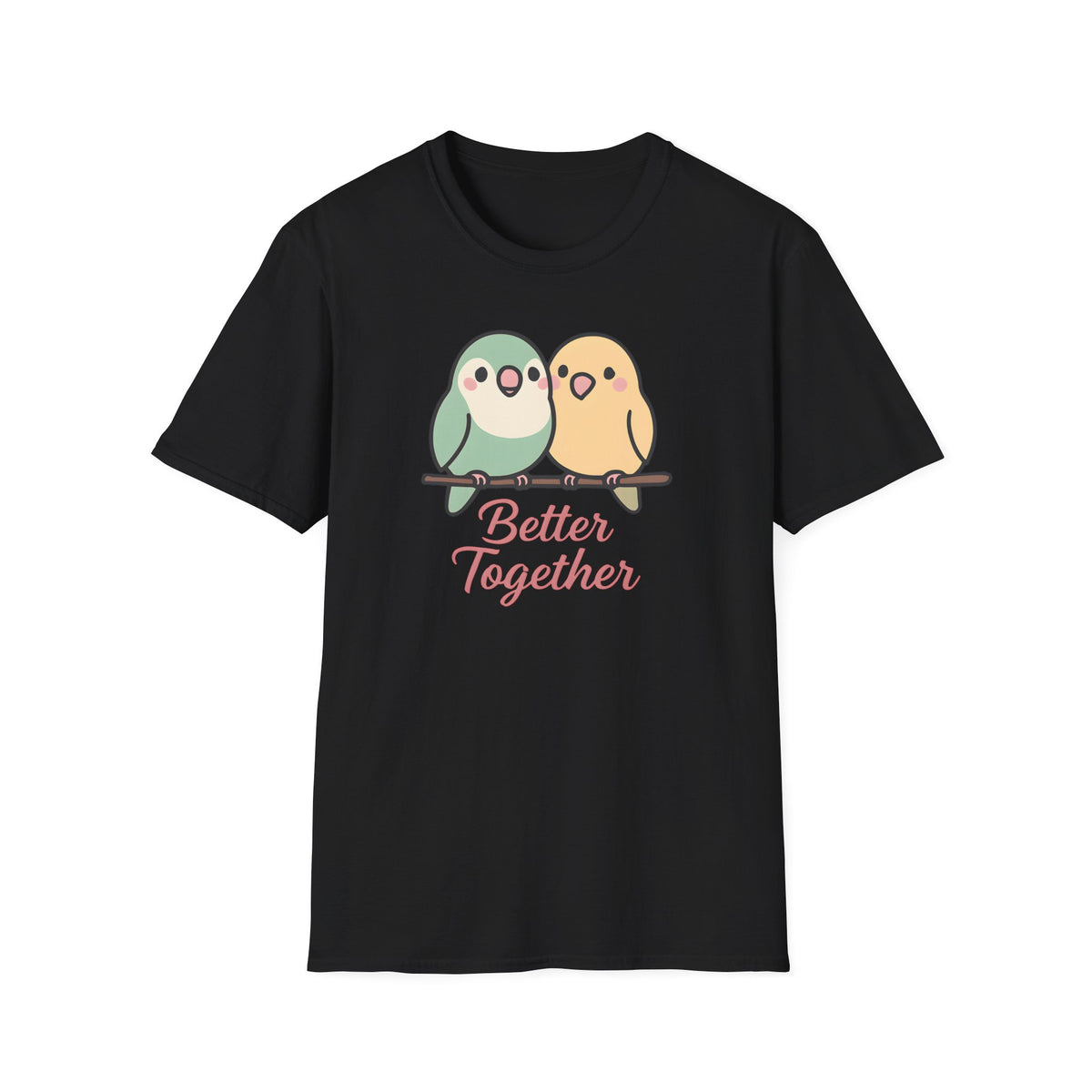 Better Together Birds –  Supersoft Unisex T-Shirt