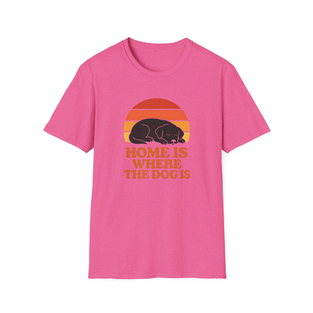 Home is Where the Dog Is –  Supersoft Unisex T-Shirt