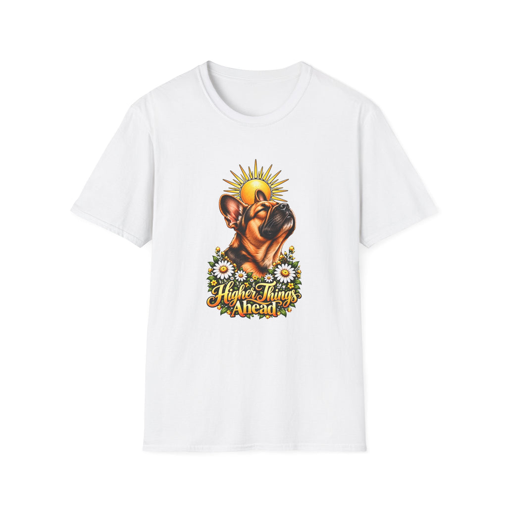 Higher Things Ahead - French Bulldog - Supersoft Unisex T-shirt