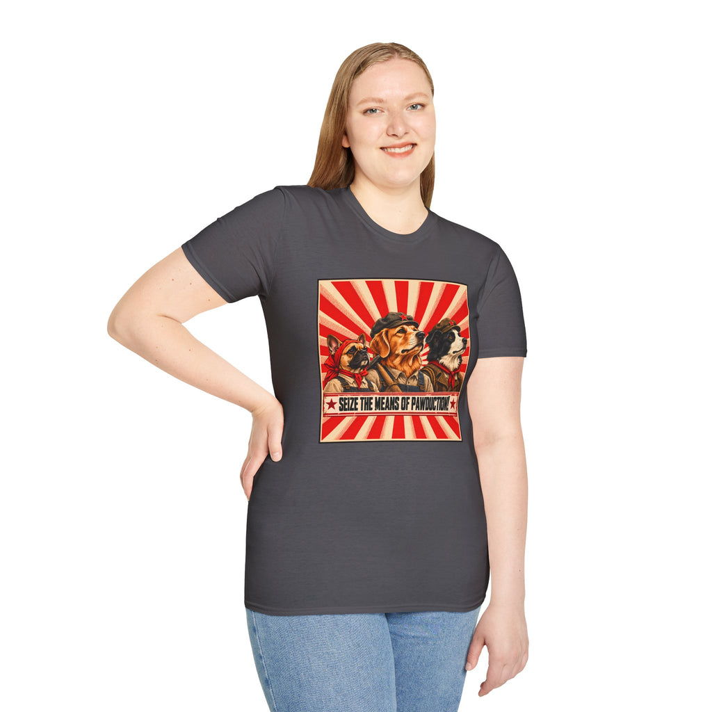 Seize the Means of Pawduction! – The Canine Workers' Revolution - Supersoft Unisex T-shirt