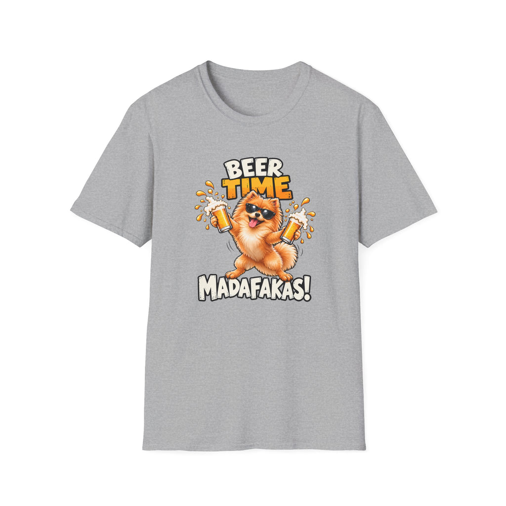 Beer Time, Madafakas! – Pomeranian - Supersoft Unisex T-shirt