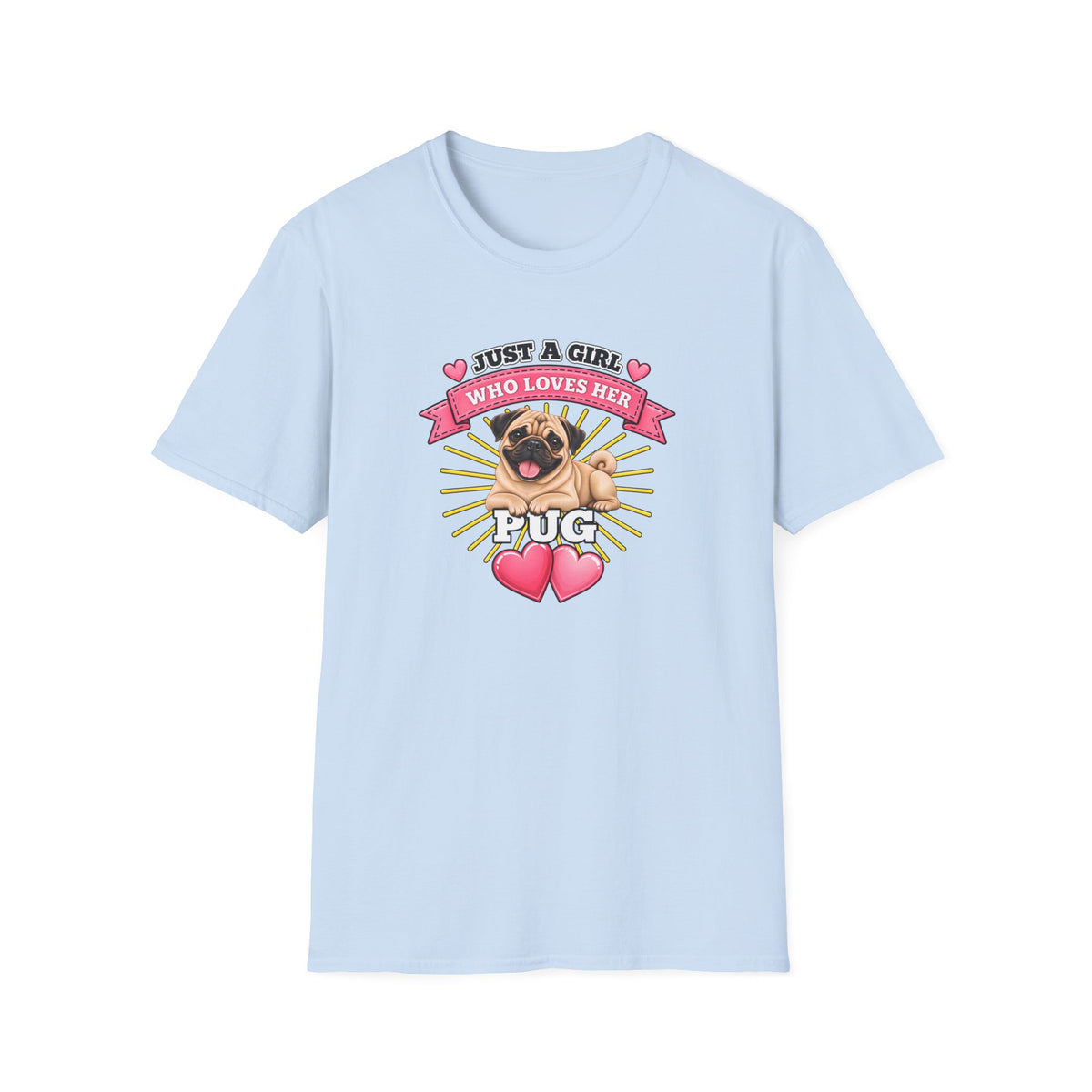 Just a Girl Who Loves Her Pug –  Supersoft Unisex T-Shirt