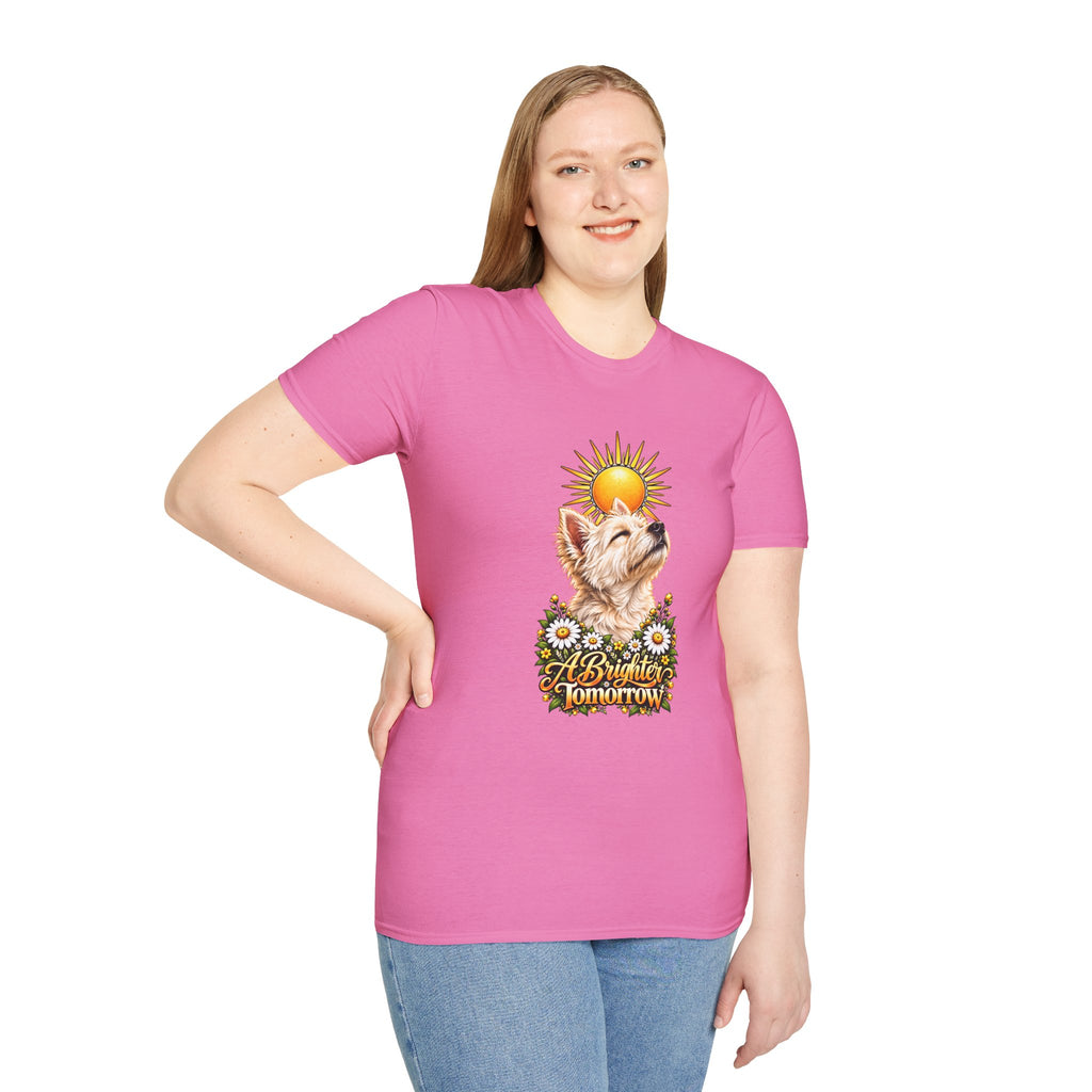 A Brighter Tomorrow - West Highland Terrier - Supersoft Unisex T-shirt