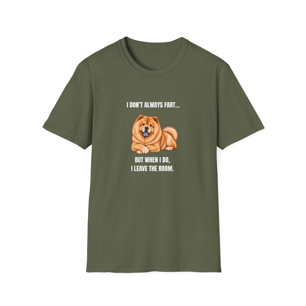 I Don’t Always Fart...But When I Do, I Leave The Room - Chow Chow Supersoft Unisex T-Shirt