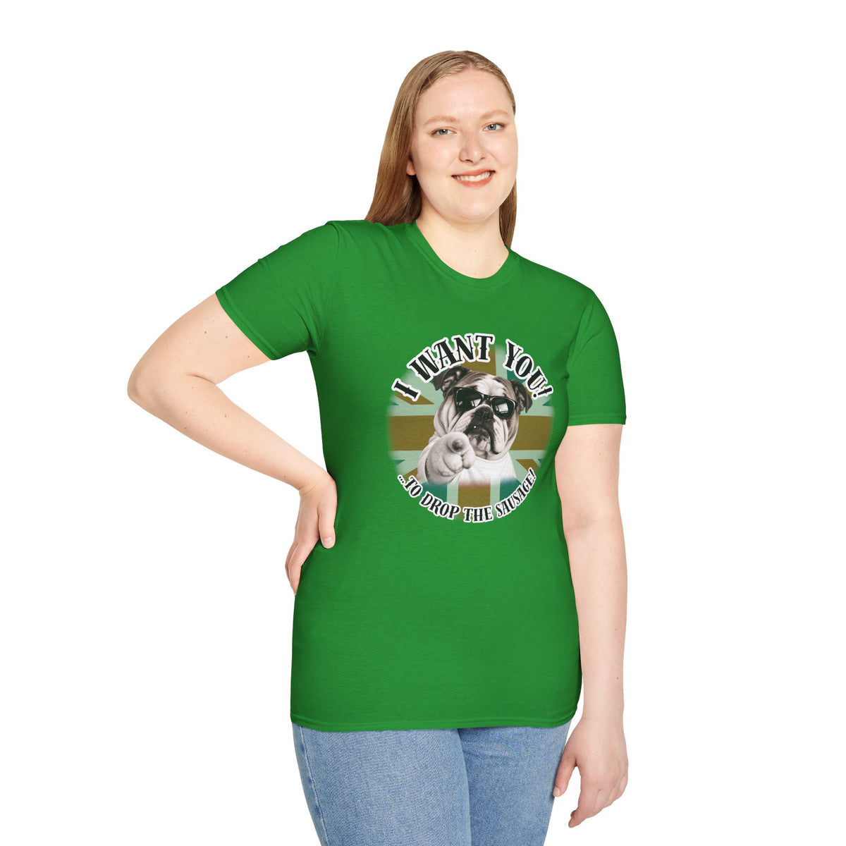 I WANT YOU!...To Drop The Sausage! – British Bulldog - Supersoft Unisex T-shirt