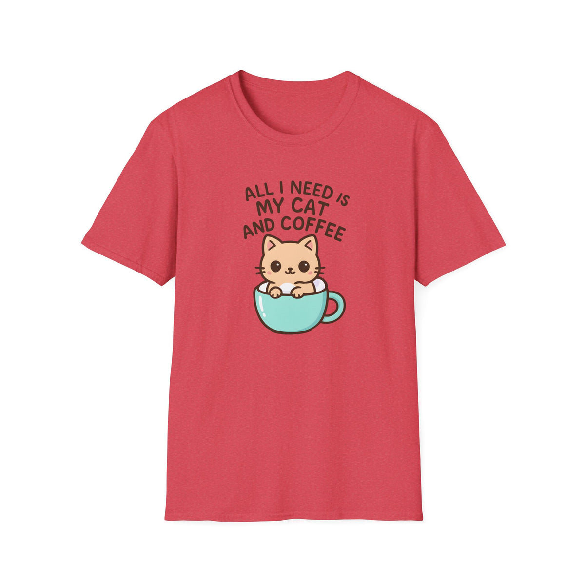 All I Need is My Cat and Coffee –  Supersoft Unisex T-Shirt