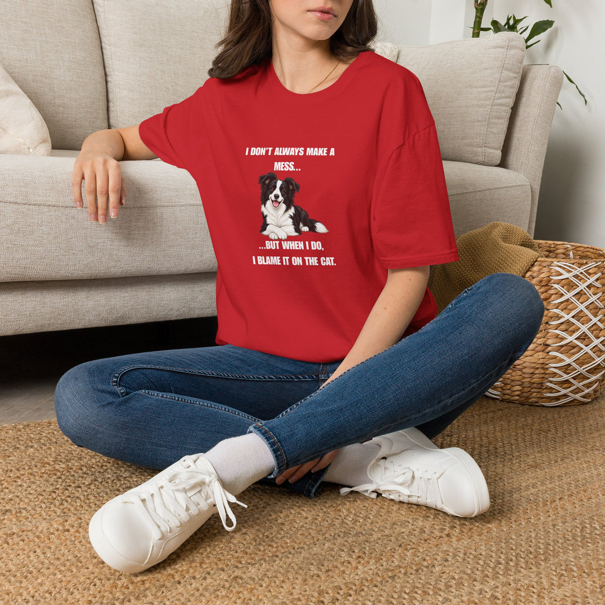 I Don’t Always Make A Mess...But When I Do, I Blame The Cat - Border Collie Supersoft Unisex T-Shirt