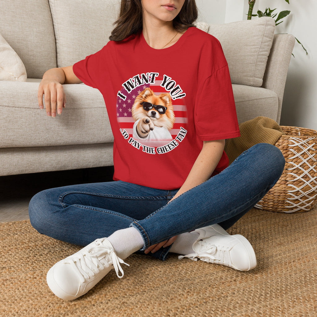 I WANT YOU!...To Pay the Cheese Tax! – Pomeranian - Supersoft Unisex T-shirt