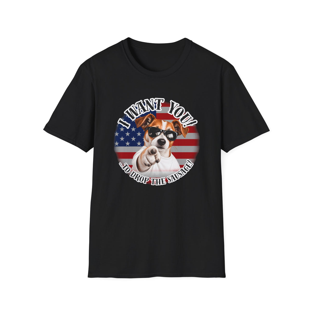 I WANT YOU!...To Drop The Sausage! – Jack Russell - Supersoft Unisex T-shirt