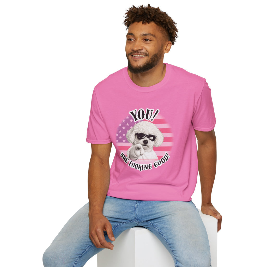 YOU!...Are Looking Good! – Bichon Frise - Supersoft Unisex T-shirt