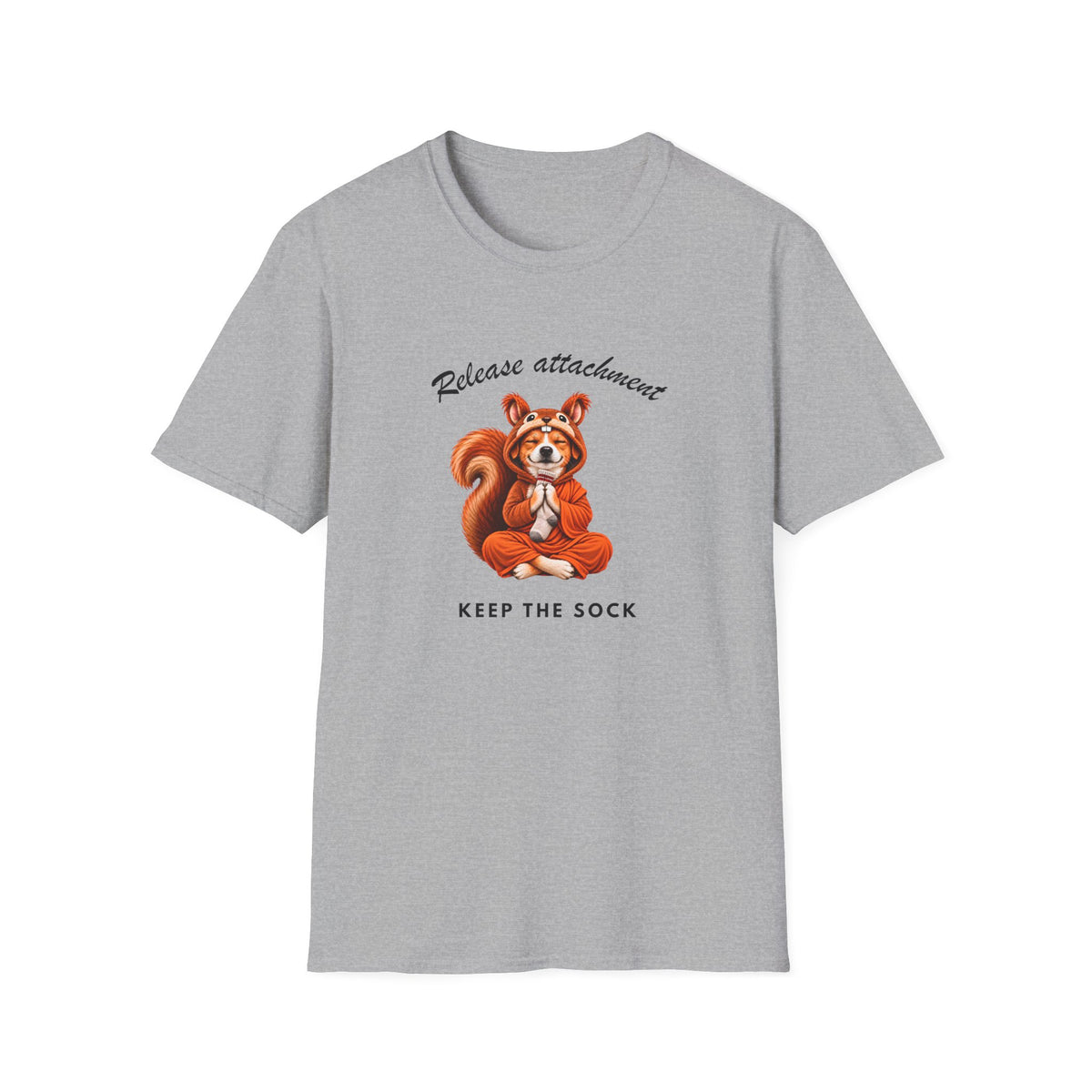 Good Boy's Guide to Enlightenment – Release Attachment, Keep the Sock –  Supersoft Unisex T-Shirt