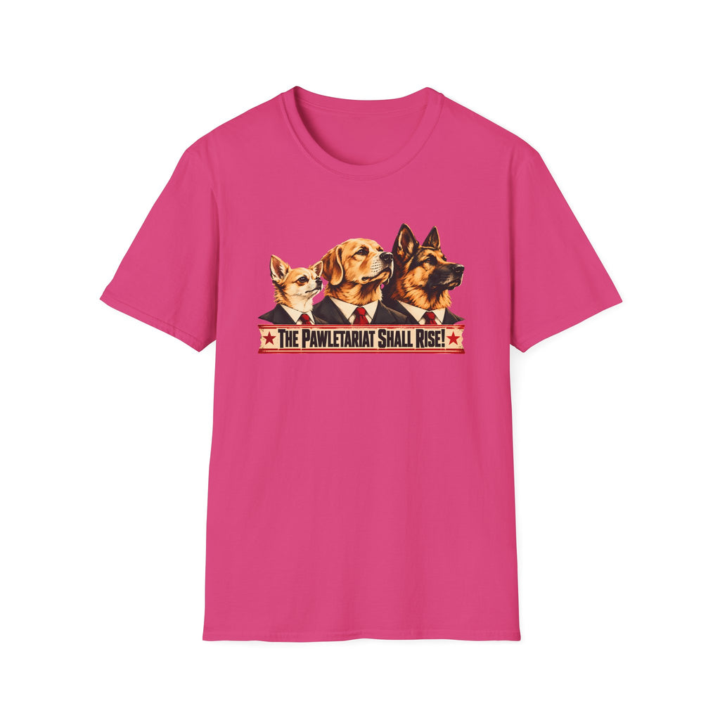 The Pawletariat Shall Rise! – The Great Canine Revolution - Supersoft Unisex T-shirt