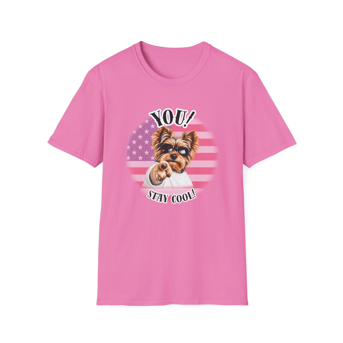 YOU!...Stay Cool! – Yorkshire Terrier - Supersoft Unisex T-shirt