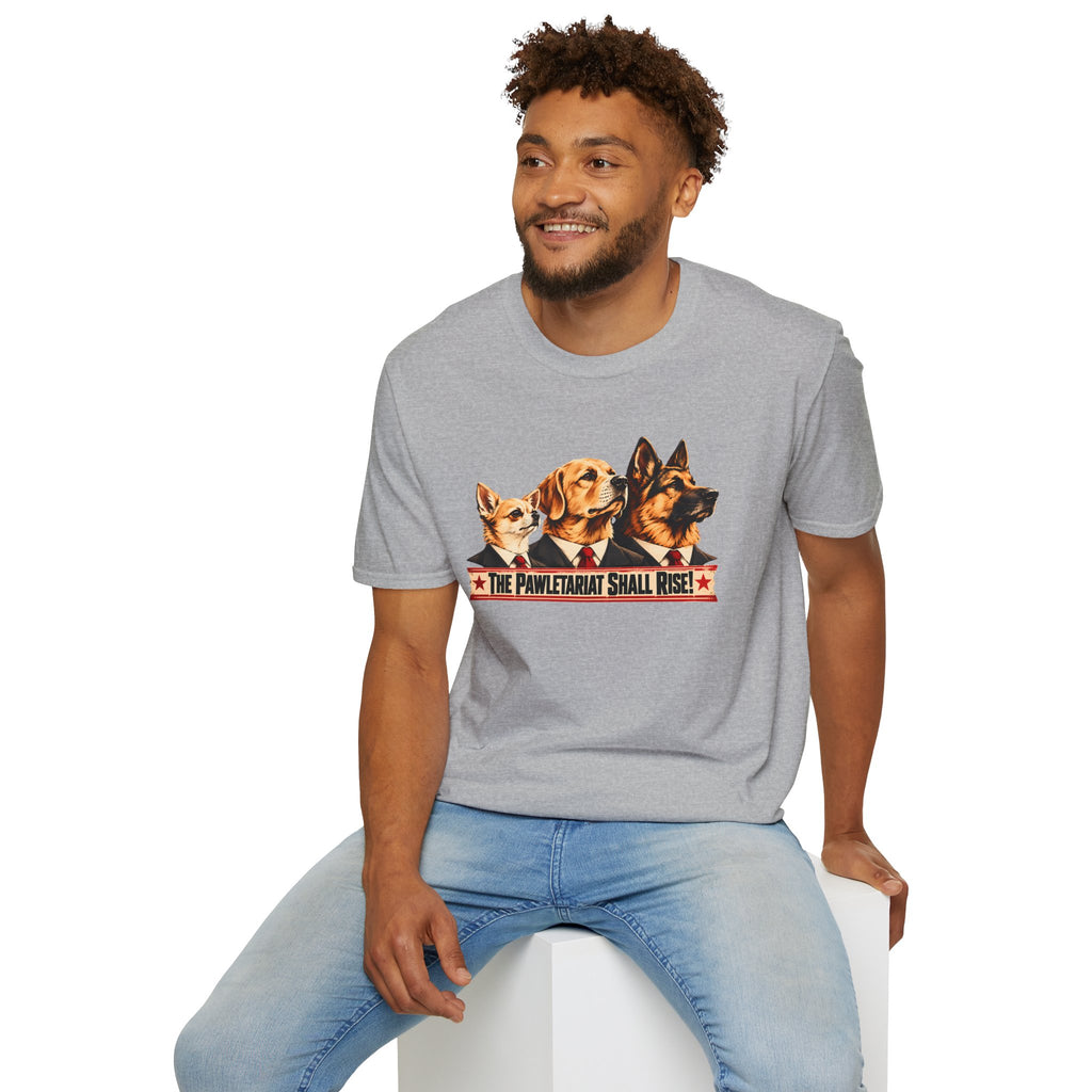 The Pawletariat Shall Rise! – The Great Canine Revolution - Supersoft Unisex T-shirt