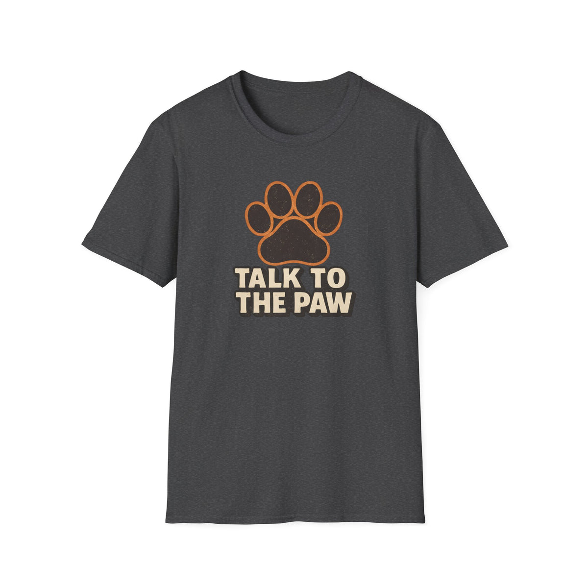 Talk To The Paw –  Supersoft Unisex T-Shirt