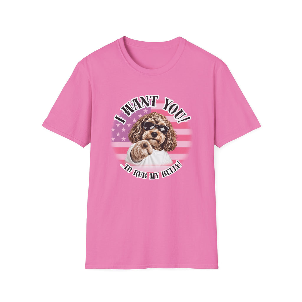 I WANT YOU!...To Rub My Belly! – Cockapoo - Supersoft Unisex T-shirt