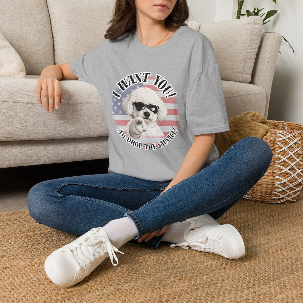 I WANT YOU!...To Drop The Sausage! – Bichon Frise - Supersoft Unisex T-shirt
