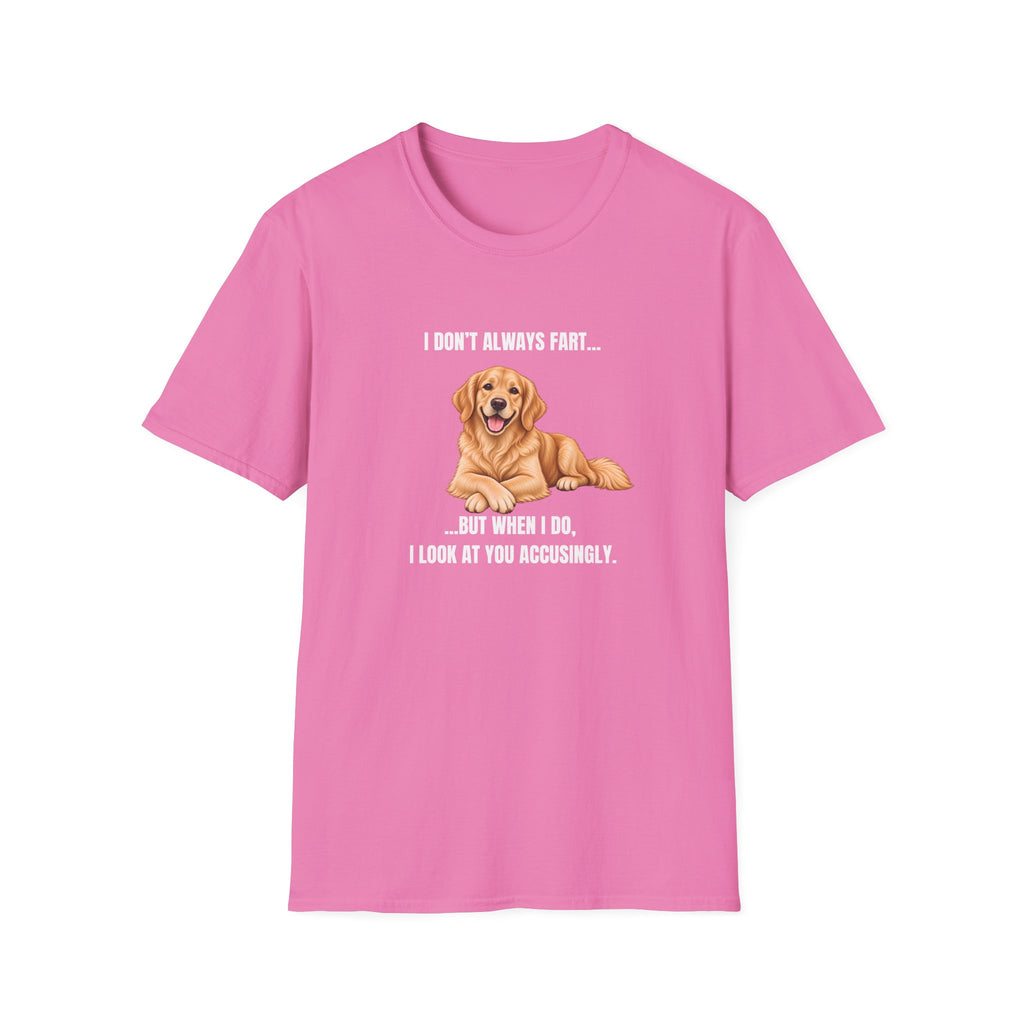 I Don’t Always Fart...But When I Do, I Look At You Accusingly - Golden Retriever Supersoft Unisex T-Shirt