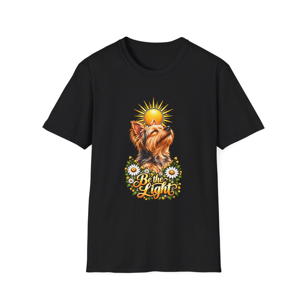Be the Light - Yorkshire Terrier - Supersoft Unisex T-shirt