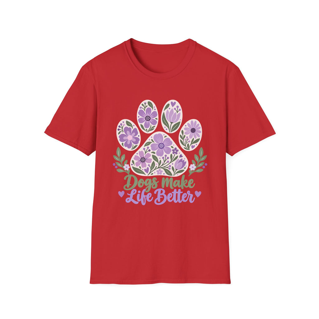 Dogs Make Life Better Floral Paw Print - Supersoft Unisex T-shirt