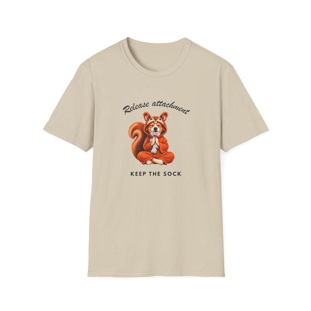 Good Boy's Guide to Enlightenment – Release Attachment, Keep the Sock –  Supersoft Unisex T-Shirt