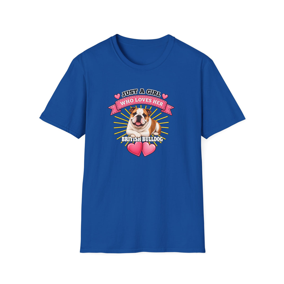 Just a Girl Who Loves Her British Bulldog –  Supersoft Unisex T-Shirt
