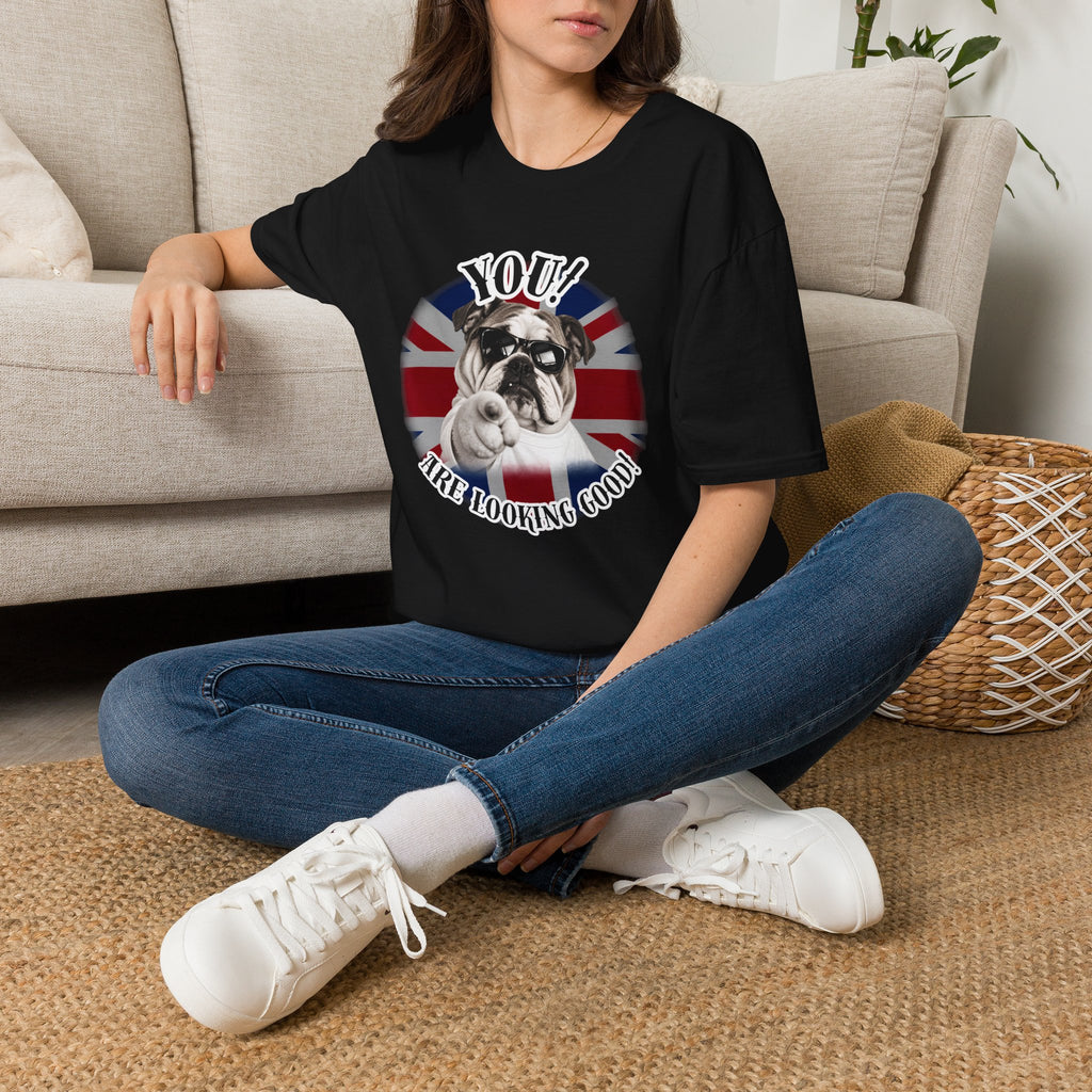 YOU!...Are Looking Good! – British Bulldog - Supersoft Unisex T-shirt