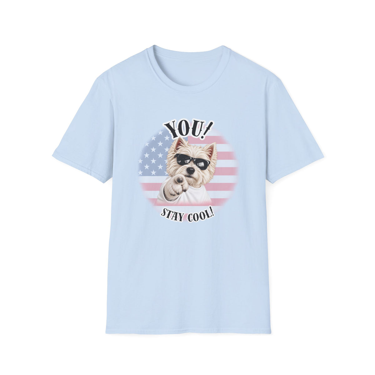 YOU!...Stay Cool! – West Highland Terrier - Supersoft Unisex T-shirt