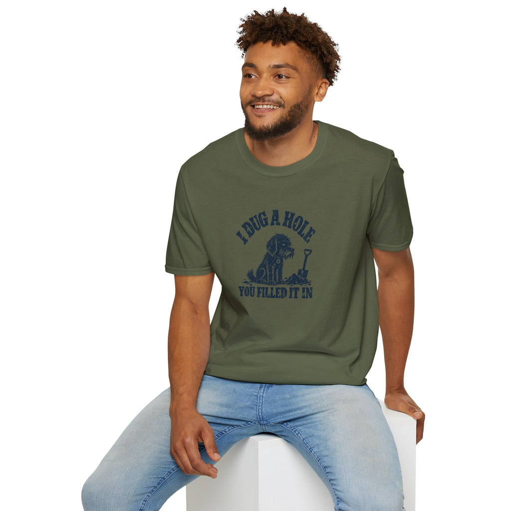 Grumpy Dog - I Dug A Hole...You Filled It In –  Supersoft Unisex T-Shirt