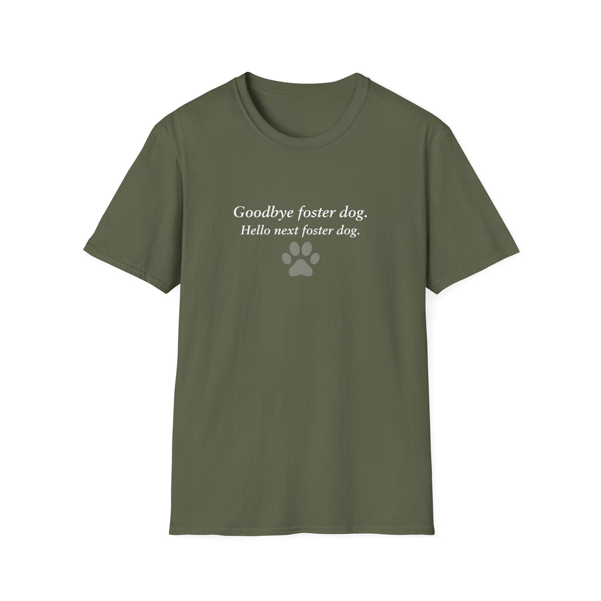 Paw Prints On Our Hearts – Goodbye Foster Dog, Hello Next Foster Dog  –  Supersoft Unisex T-Shirt