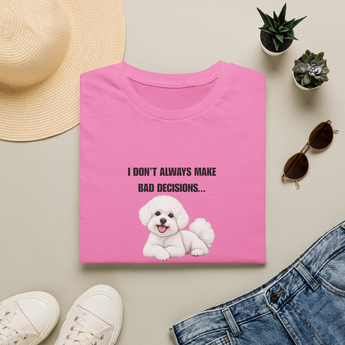 I Don’t Always Make Bad Decisions…But When I Do, I Make Them Confidently - Bichon Frise Supersoft Unisex T-Shirt