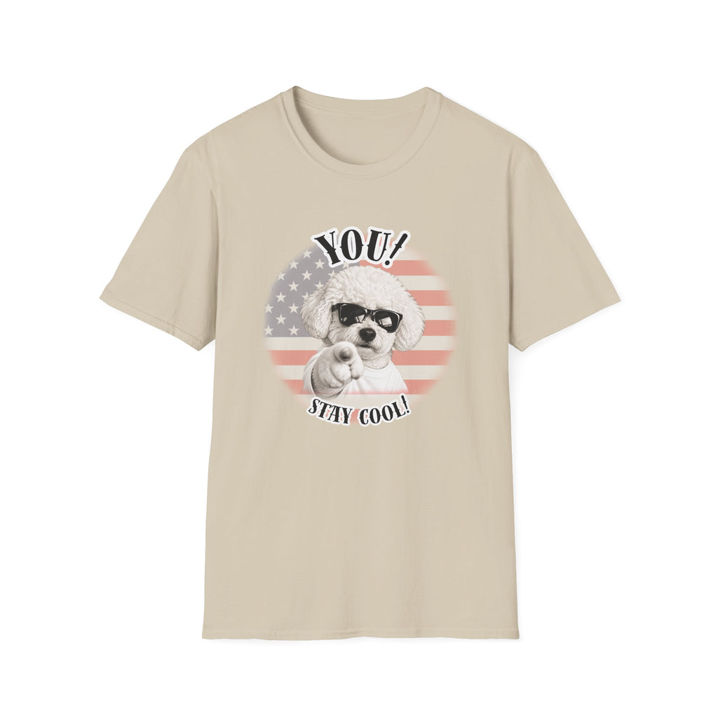 YOU!...Stay Cool! – Bichon Frise - Supersoft Unisex T-shirt
