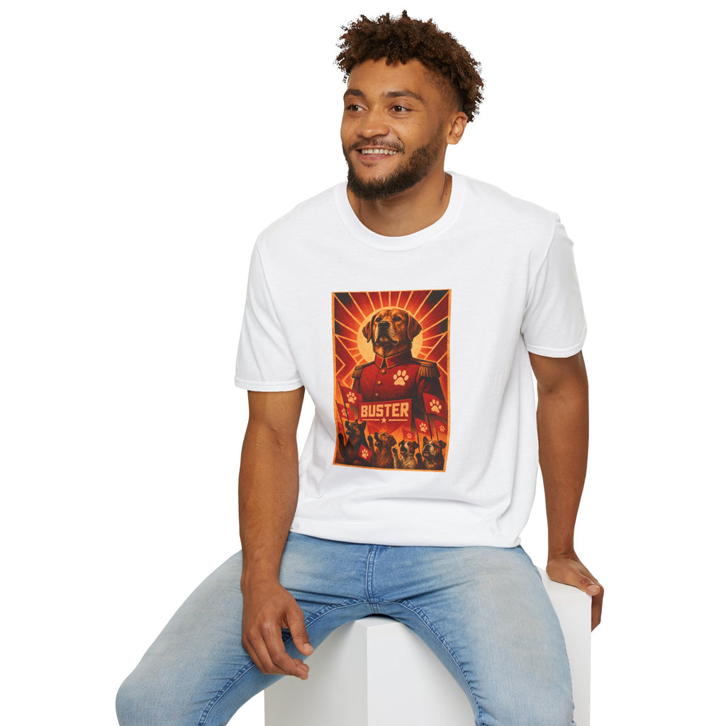 First Comrade Buster – The Great Leader of the Canine Revolution - Supersoft Unisex T-shirt