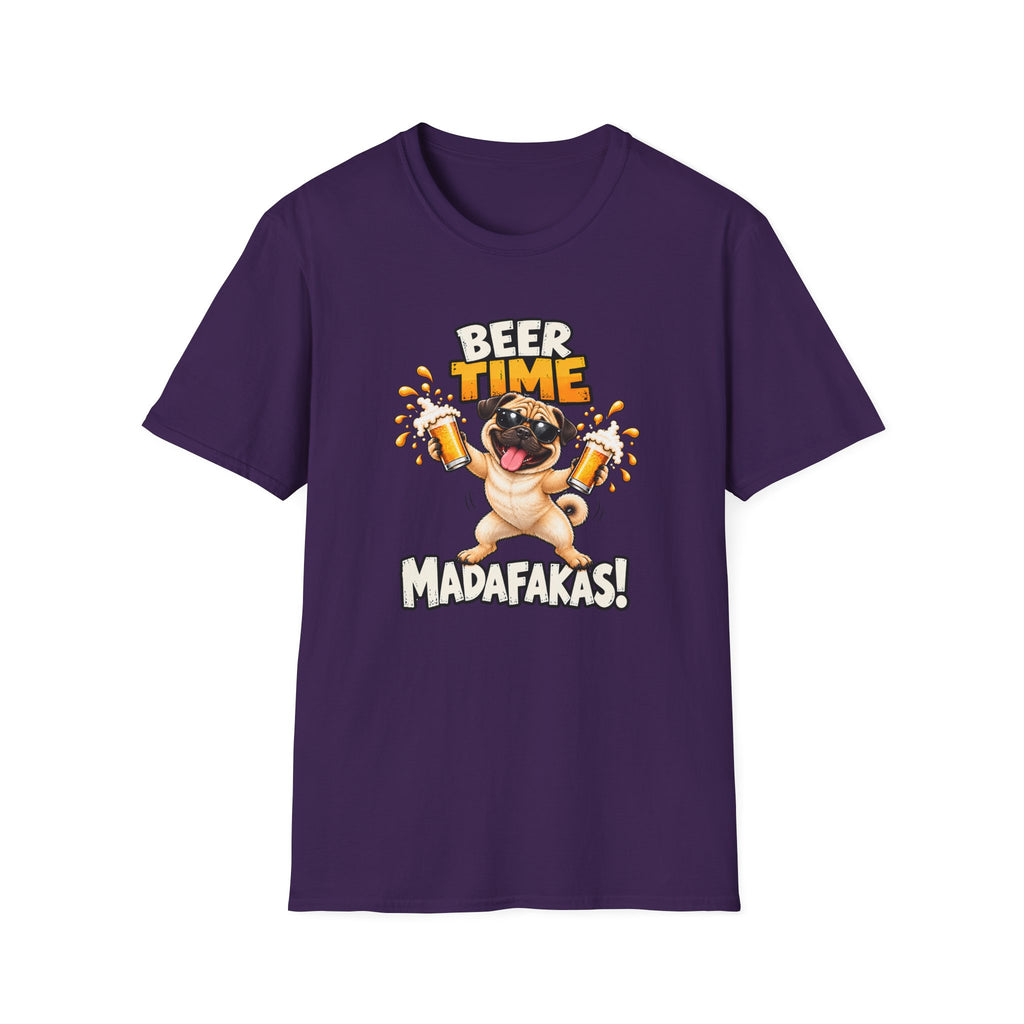 Beer Time, Madafakas! – Pug - Supersoft Unisex T-shirt