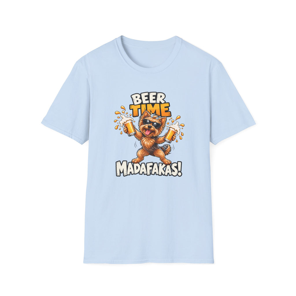 Beer Time, Madafakas! – Yorkshire Terrier - Supersoft Unisex T-shirt