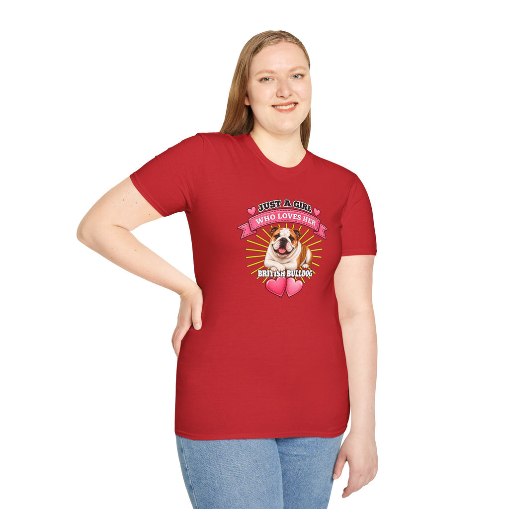 Just a Girl Who Loves Her British Bulldog –  Supersoft Unisex T-Shirt
