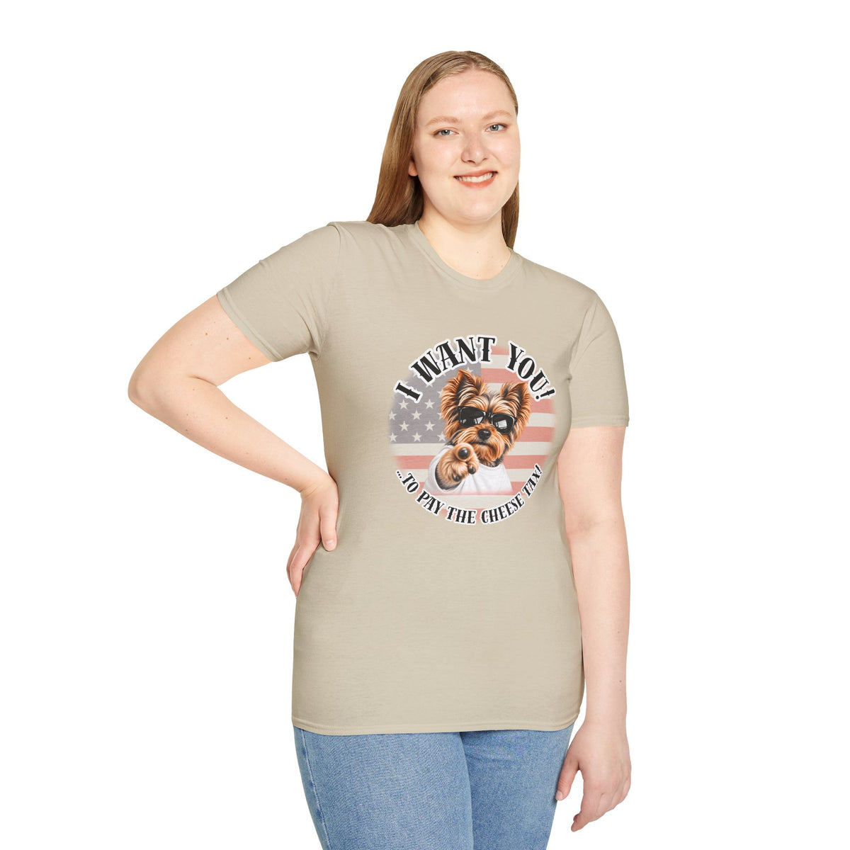 I WANT YOU!...To Pay the Cheese Tax! – Yorkshire Terrier - Supersoft Unisex T-shirt
