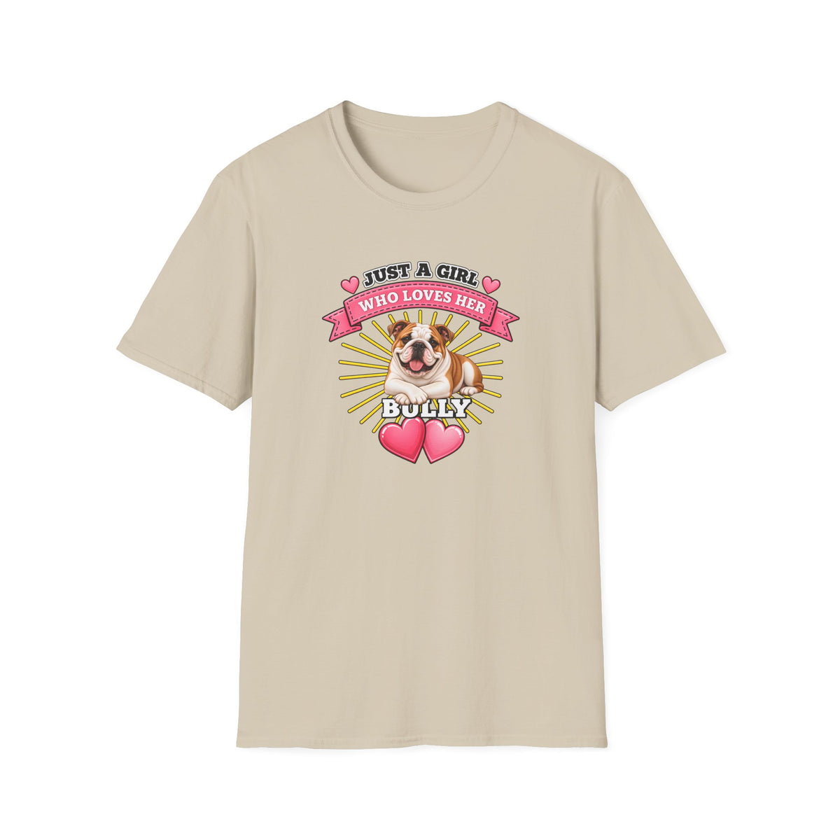 Just a Girl Who Loves Her Bully –  Supersoft Unisex T-Shirt