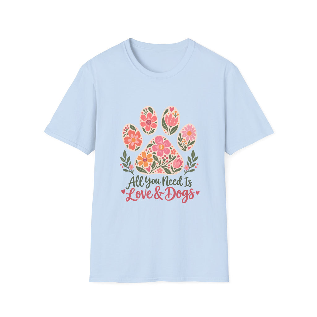 All You Need is Love & Dogs Floral Paw Print - Supersoft Unisex T-shirt