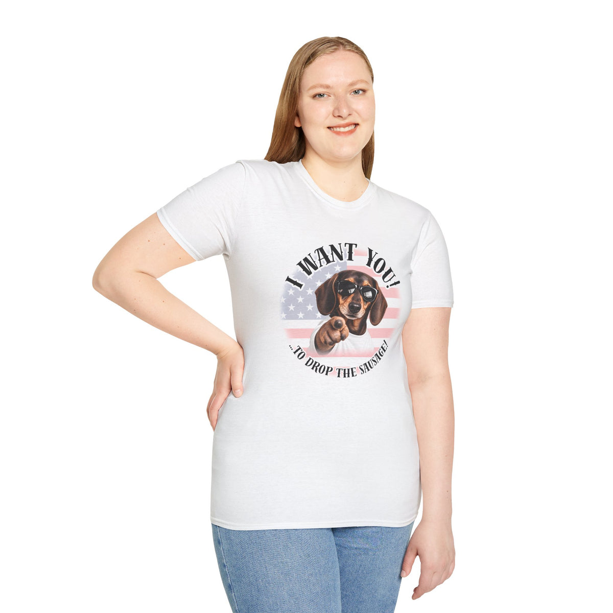 I WANT YOU!...To Drop The Sausage! – Dachshund - Supersoft Unisex T-shirt