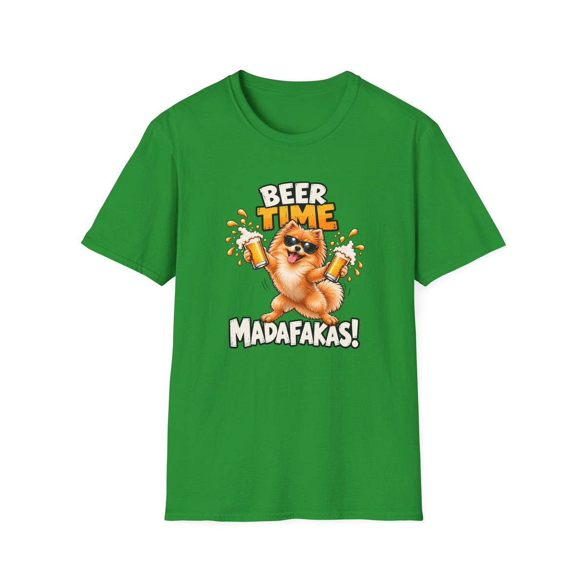 Beer Time, Madafakas! – Pomeranian - Supersoft Unisex T-shirt